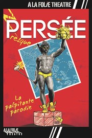 presque-persée-folie-theatre