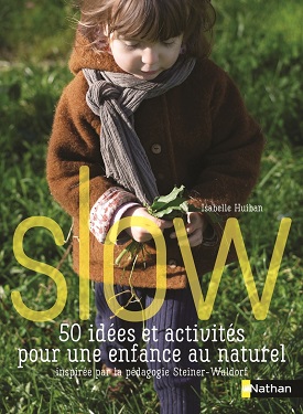 slow-50-idees-activites-enfance-steiner-waldorf-nathan slow-50-idees-activites-enfance-steiner-waldorf-nathan