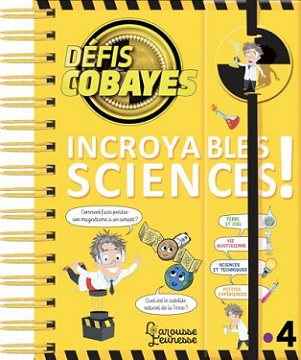 defis-cobayes-incroyables-sciences-larousse defis-cobayes-incroyables-sciences-larousse
