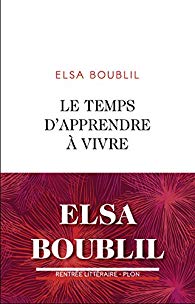 Le temps d'apprendre à vivre d'Elsa Boublil