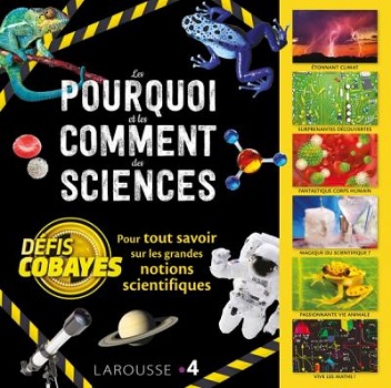 les-pourquoi-comment-des-sciences-defis-cobayes-larousse les-pourquoi-comment-des-sciences-defis-cobayes-larousse