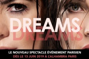 « Dreams » est une invitation au voyage, celui qui donne vie à vos rêves les plus fous, les plus inexpliqués au travers de prouesses acrobatiques, lesquelles défient les lois de la gravité et de l’espace ; les artistes les plus en vogue actuellement en Europe se succèdent sur la scène de l’Alhambra accompagnés d’un live band et de la voix puissante de la chanteuse Aurore Delplace, le tout sur des chorégraphies sensuelles et rythmées d’Ines Vandamme. « Dreams » réunit sur la scène de l’Alhambra plus de trente artistes afin d’éveiller tous vos sens et vous permettre de passer du rêve à la réalité grâce à ce spectacle synonyme de voyage sensoriel et musical.