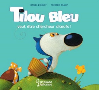 tilou-bleu-veut-etre-chercheur-doeufs-larousse tilou-bleu-veut-etre-chercheur-doeufs-larousse