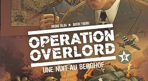 operation-overlord-t6-une-nuit-au-berghof-glenat