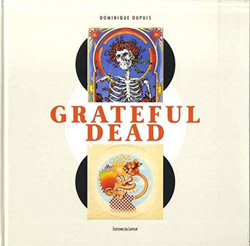 Greateful Dead Cover - L'histoire du groupe qui inventa le rock psychédélique