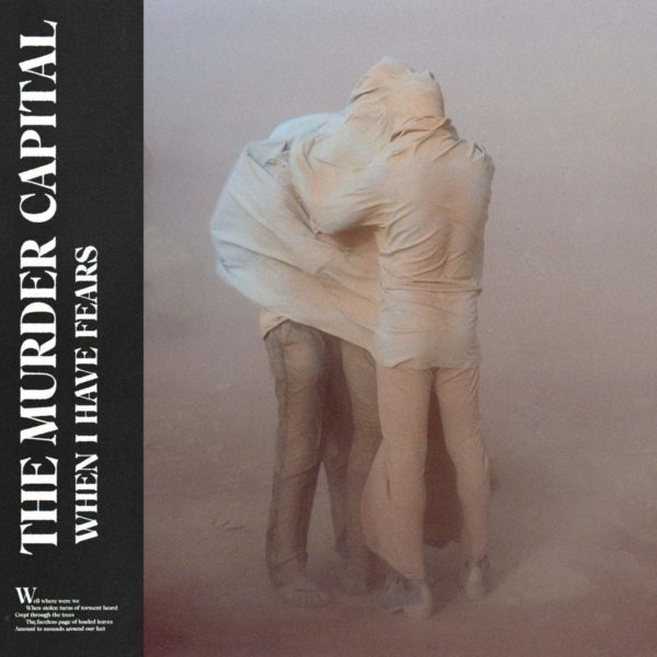 When I Have Fears-The Murder Capital