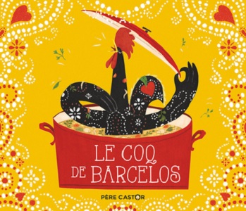 le-coq-de-barcelos-conte-flammarion le-coq-de-barcelos-conte-flammarion