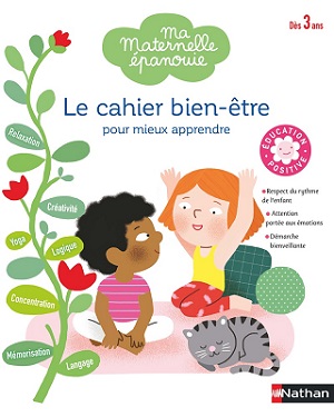 ma-maternelle-epanouie-cahier-bien-etre-mieux-apprendre-nathan ma-maternelle-epanouie-cahier-bien-etre-mieux-apprendre-nathan