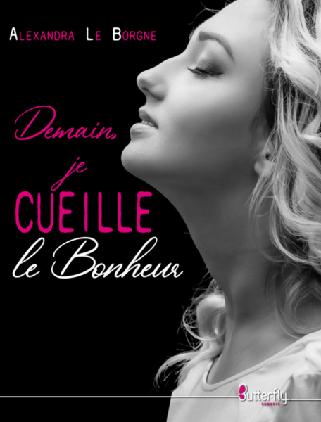 Alexandra Le Borgne Demain je cueille le bonheur