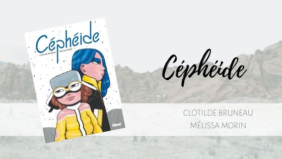 Céphéide Glénat_Clotilde_Bruneau_Mélissa-Morin