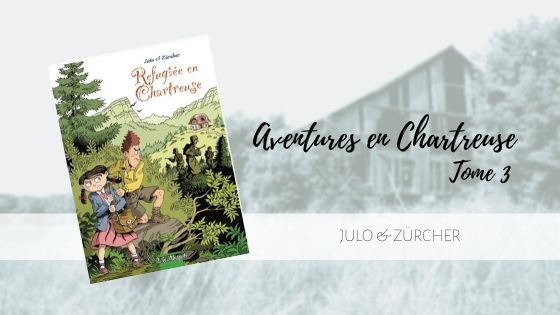 Réfugiée en Chartreuse, Julo et Zürcher