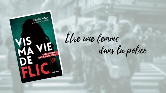Vis ma vie de flic Juliette Alpha