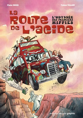 la-route-de-l-acide-route-premiers-hippies-nouveau-monde-graphic la-route-de-l-acide-route-premiers-hippies-nouveau-monde-graphic