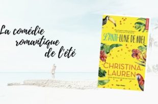 L'anti-lune de miel Christina Lauren comédie romantique de l'été