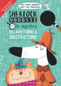 sherlock-nonosse-mystere-additions-soustractions-flammarion sherlock-nonosse-mystere-additions-soustractions-flammarion
