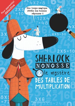 sherlock-nonosse-mystere-tables-multiplication-flammarion sherlock-nonosse-mystere-tables-multiplication-flammarion