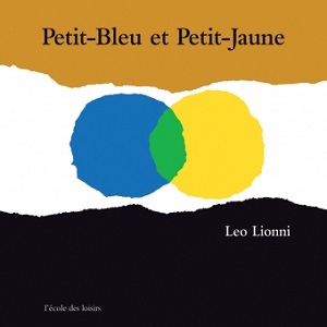 petit-bleu-et-petit-jaune-ecole-des-loisirs petit-bleu-et-petit-jaune-ecole-des-loisirs