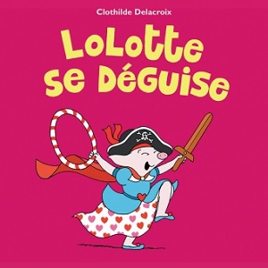lolotte-se-déguise-loulou-cie lolotte-se-déguise-loulou-cie