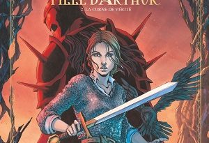 olwen-fille-arthur-t2-corne-vérité-vents-douest