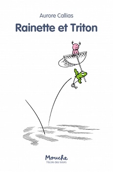 rainette-et-triton-mouche-ecole-des-loisirs rainette-et-triton-mouche-ecole-des-loisirs