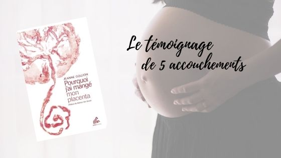 Pourquoi j'ai mangé mon placenta - Jeanne Goujon