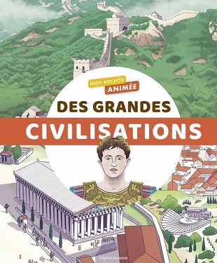 mon-encyclo-animée-grandes-civilisations-bayard mon-encyclo-animée-grandes-civilisations-bayard