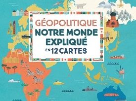 géopolitique-notre-monde-expliqué-en-12-cartes-nathan