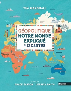 géopolitique-notre-monde-expliqué-en-12-cartes-nathan géopolitique-notre-monde-expliqué-en-12-cartes-nathan
