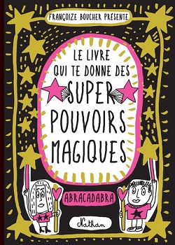 le-livre-qui-te-donne-des-super-pouvoirs-magiques-nathan le-livre-qui-te-donne-des-super-pouvoirs-magiques-nathan
