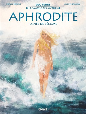 Aphrodite-t1-née-de-l-écume-sagesse-mythes-glénat