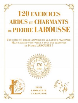 120-exercices-ardus-charmants-pierre-larousse 120-exercices-ardus-charmants-pierre-larousse
