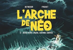 l-arche-de-neo-t3-adieu-veau-vache-cochon-couvee-Glenat