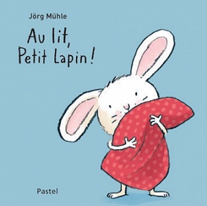 au-lit-petit-lapin-ecole-des-loisirs-reedition au-lit-petit-lapin-ecole-des-loisirs-reedition