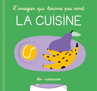 l-imagier-qui-tourne-pas-rond-la-cuisine-Sarbacane l-imagier-qui-tourne-pas-rond-la-cuisine-Sarbacane