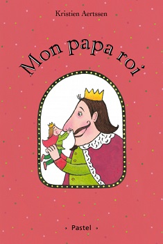 mon-papa-roi-ecole-des-loisirs mon-papa-roi-ecole-des-loisirs