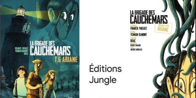 La brigade des cauchemars T6 – Ariane – Éditions Jungle 