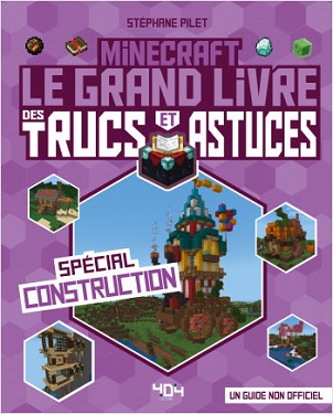 minecraft-grand-livre-trucs-astuces-special-construction-404-editions minecraft-grand-livre-trucs-astuces-special-construction-404-editions