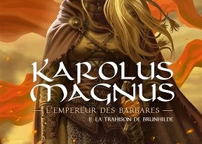 Karolus-Magnus-T2-Trahison-Brunhilde-Soleil