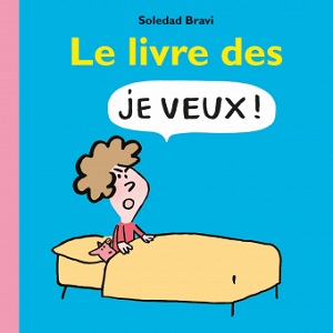 le-livre-des-Je-veux-Ecole-des-loisirs le-livre-des-Je-veux-Ecole-des-loisirs
