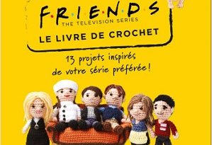 Friends-livre-de-crochet-officiel-editions-404