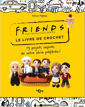 Friends-livre-de-crochet-officiel-editions-404 Friends-livre-de-crochet-officiel-editions-404