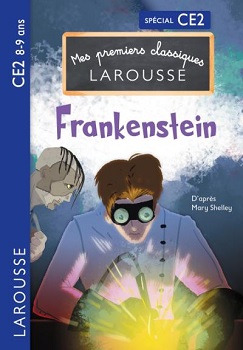 Mes-premiers-classiques-Larousse-Frankenstein Mes-premiers-classiques-Larousse-Frankenstein