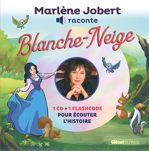 Marlène-Jobert-raconte-Blanche-Neige-Glenat Marlène-Jobert-raconte-Blanche-Neige-Glenat