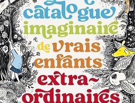 le-grand-catalogue-imaginaire-vrais-enfants-extraordinaires-Grasset