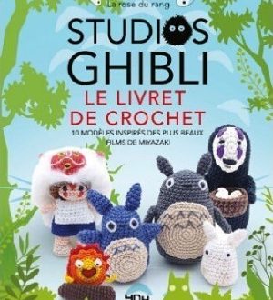 Studios Ghibli – Le livret de crochet
