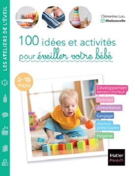 100-idées-activités-éveiller-bébé-Hatier 100-idées-activités-éveiller-bébé-Hatier