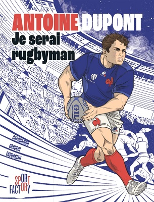 Antoine-Dupont-je-serai-rugbyman-Marabulles