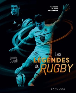 les-legendes-du-rugby-Larousse les-legendes-du-rugby-Larousse