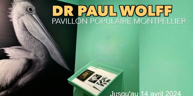 Montpellier, le Dr Paul Wolff remet le “Leica”au Pavillon Populaire jusqu’au 14 avril 2024