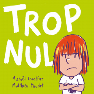 Trop-nul-Ecole-des-loisirs Trop-nul-Ecole-des-loisirs